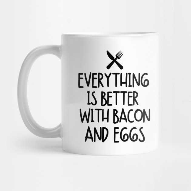 Everything is better with bacon and eggs by mksjr